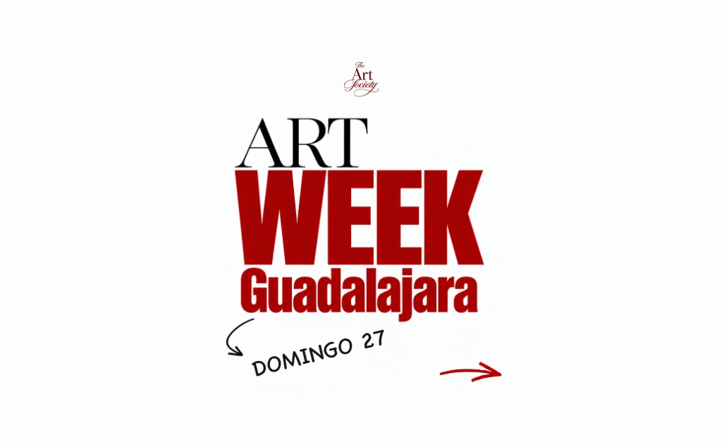 Art Week Guadalajara — domingo 27 de septiembre. The Art Society.